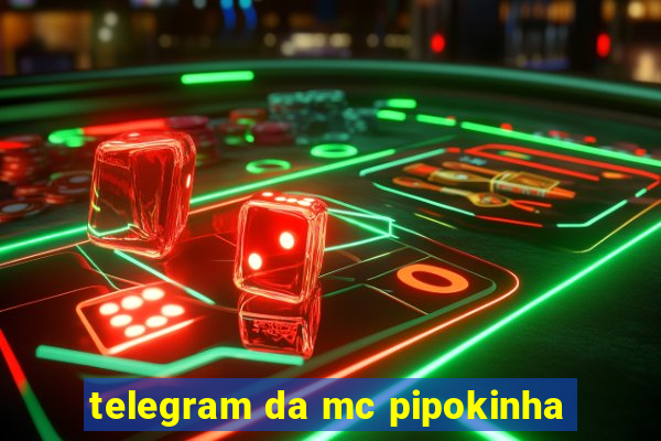 telegram da mc pipokinha